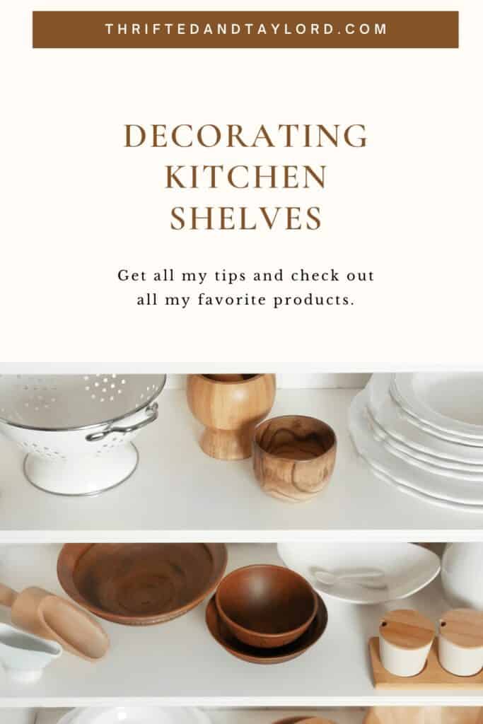 Get my best tips and favorite products for decorating kitchen shelves. Image shows a variety of white dishware mixed with wood kitchen items on white shelves.