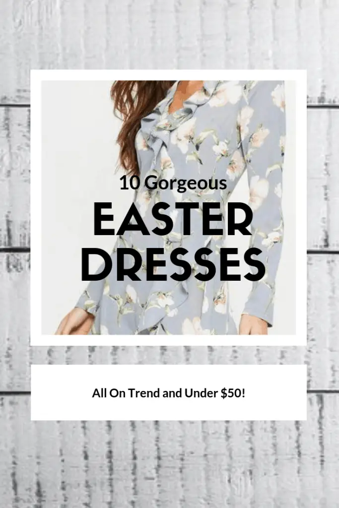 10 Gorgeous Easter Dresses Under $50 | #easterdresses #easteroutfits #dresses #fashion #easterfashion #springfashion