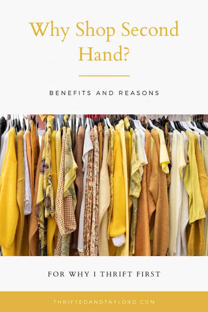 Benefits of Shopping Second Hand  Why I Thrift First - Thrifted & Taylor'd